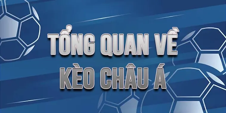 Tìm Hiểu Kèo Châu Á Và Những Chiến Thuật Chinh Phục Đỉnh Cao
