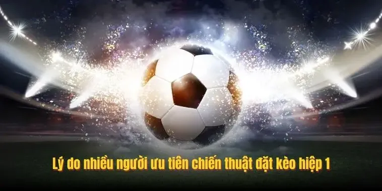 Bí Quyết Chơi Kèo Tài Xỉu Hiệp 1 Để Thu Lợi Nhuận Nhanh Chóng