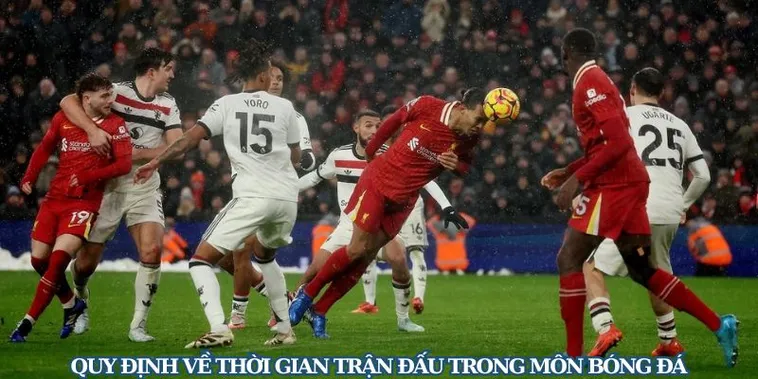 Sự Thật Về Thời Gian Trận Đấu Bóng Đá Không Phải Ai Cũng Biết